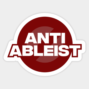 Anti Ableist Sticker